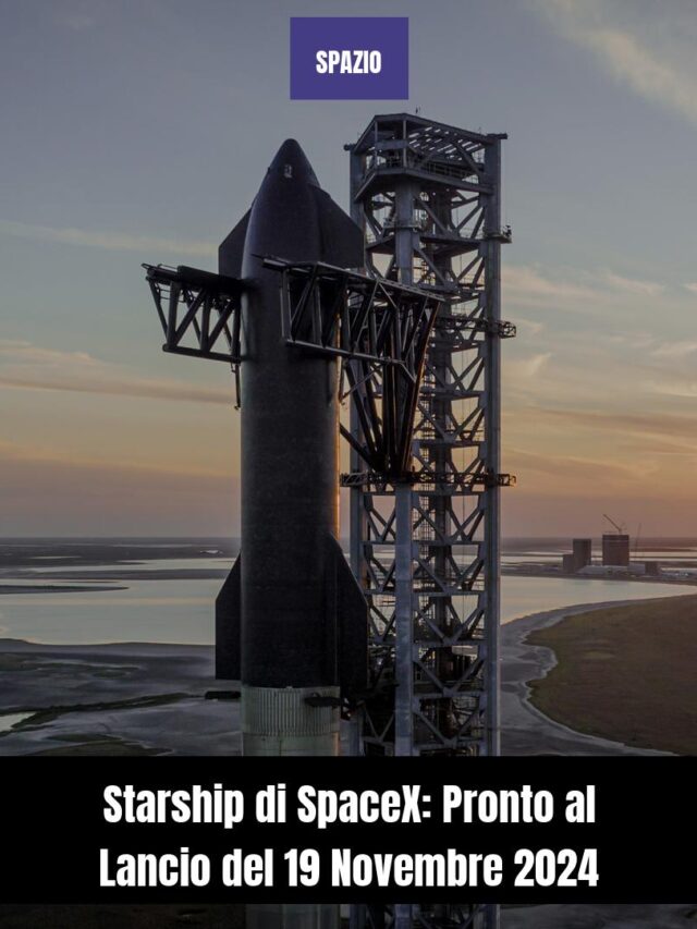 Starship di SpaceX: Pronto al Lancio del 19 Novembre 2024